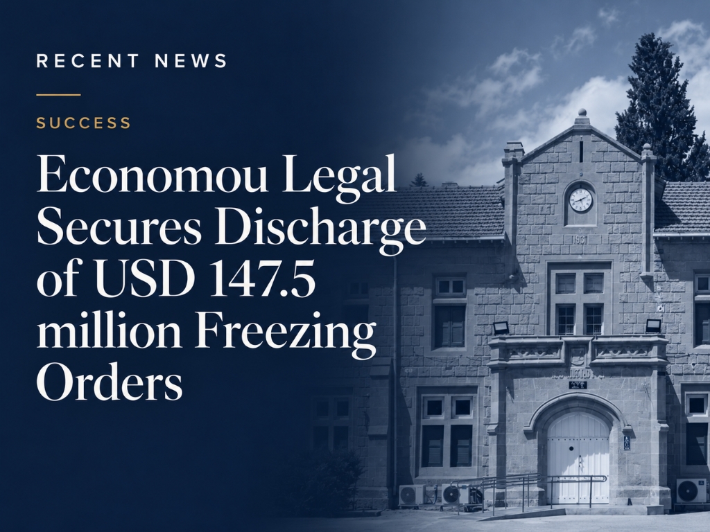 Economou Legal Secures Discharge of USD 147.5 million Freezing Orders