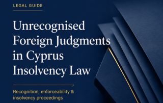 Unrecognised Foreign Judgments in Cyprus Insolvency Law